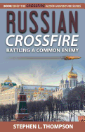 Russian Crossfire: Battling a Common Enemy