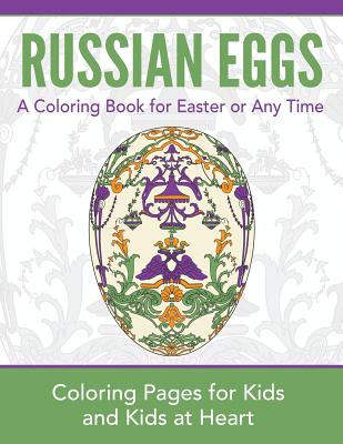 Russian Eggs: Coloring Pages for Kids and Kids at Heart - Art History, Hands-On (Creator)