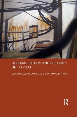 Russian Energy and Security up to 2030 - Oxenstierna, Susanne (Editor), and Tynkkynen, Veli-Pekka (Editor)