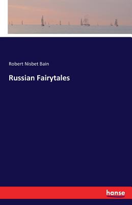 Russian Fairytales - Bain, Robert Nisbet