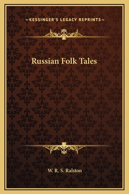 Russian Folk Tales - Ralston, W R S, Professor