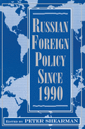 Russian Foreign Policy Since 1990