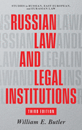 Russian Law and Legal Institutions: Third Edition
