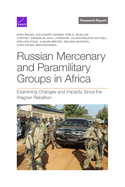 Russian Mercenary and Paramilitary Groups in Africa: Examining Changes and Impacts Since the Wagner Rebellion
