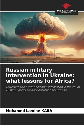 Russian military intervention in Ukraine: what lessons for Africa? - Kaba, Mohamed Lamine