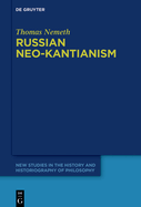 Russian Neo-Kantianism: Emergence, Dissemination, and Dissolution