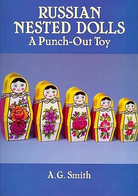 Russian Nested Dolls: A Punch-Out Toy - Smith, A G