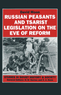 Russian Peasants and Tsarist Legislation on the Eve of Reform: Interaction Between Peasants and Officialdom, 1825-1855