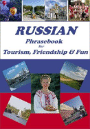 Russian Phrasebook for Tourism, Friendship & Fun
