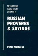 Russian Proverbs and Saying Comparative Russian-English Dictionary