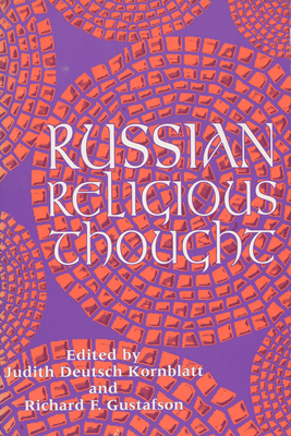 Russian Religious Thought - Kornblatt, Judith Deutsch (Editor), and Gustafson, Richard F (Editor)
