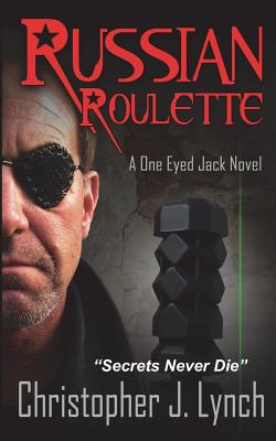 Russian Roulette: A One Eyed Jack novel - Lynch, Christopher J