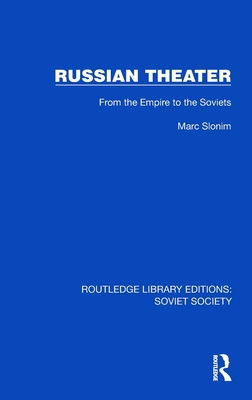 Russian Theater: From the Empire to the Soviets - Slonim, Marc