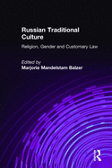 Russian Traditional Culture: Religion, Gender, and Customary Law