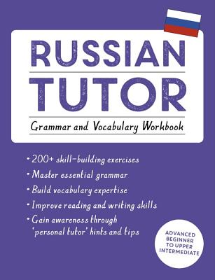Russian Tutor: Grammar and Vocabulary Workbook (Learn Russian with Teach Yourself): Advanced beginner to upper intermediate course - Ransome, Michael, Dr., and Tomaszewski, Marta