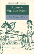 Russian Village Prose: The Radiant Past