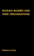 Russian Women and Their Organizations: Gender, Discrimination and Grassroots Women's Organizations, 1991-96