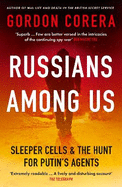 Russians Among Us: Sleeper Cells & the Hunt for Putin's Agents