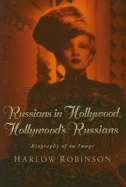 Russians in Hollywood, Hollywood's Russians: Biography of an Image