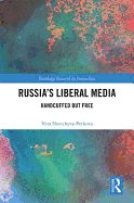 Russia's Liberal Media: Handcuffed But Free