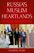 Russia's Muslim Heartlands: Islam in the Putin Era