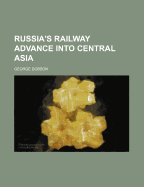 Russia's Railway Advance Into Central Asia