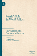 Russia's Role in World Politics: Power, Ideas, and Domestic Influences