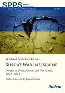 Russia's War in Ukraine: Debates on Peace, Fascism, and War Crimes, 2022-2023