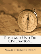 Russland Und Die Civilisation...