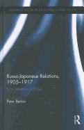 Russo-Japanese Relations, 1905-17: From Enemies to Allies