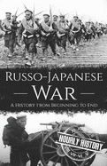 Russo-Japanese War: A History from Beginning to End