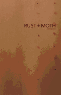 Rust + Moth: Spring 2014
