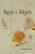 Rust + Moth: Summer 2016