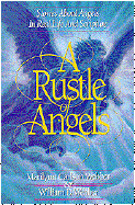 Rustle of Angels: Stories about Angels in Real Life and Scripture