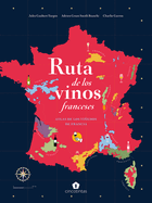 Ruta de Los Vinos Franceses: Atlas de Los Viedos de Francia