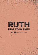 Ruth Bible Study Guide by ChurchPrint