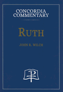 Ruth - Concordia Commentary