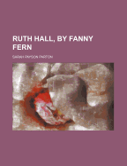 Ruth Hall, by Fanny Fern