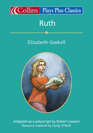 Ruth: Playscript - Leeson, Robert, and Gaskell, Elizabeth Cleghorn