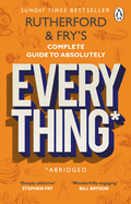 Rutherford and Fry's Complete Guide to Absolutely Everything (Abridged): new from the stars of BBC Radio 4