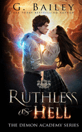 Ruthless As Hell: A Reverse Harem Bully Academy Romance