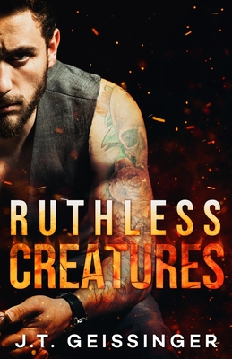 Ruthless Creatures - Geissinger, J T