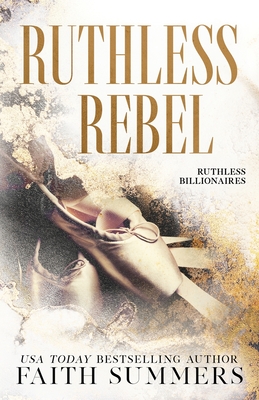 Ruthless Rebel: An Arranged Marriage Romance - Summers, Faith, and Gray, Khardine