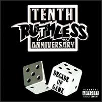 Ruthless Records Tenth Anniversary: Decade of Game - Various Artists