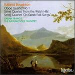 Rutland Boughton: Oboe Quartet No. 1; String Quartets "From the Welsh Hills" & "On Greek Folk Songs" - Christopher Wellington (chamber ensemble); Christopher Wellington (viola); Frances Mason (violin); Joy Hall (cello);...