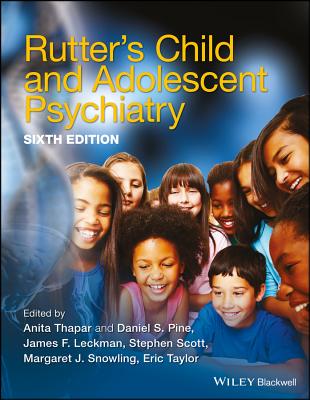 Rutter's Child and Adolescent Psychiatry - Thapar, Anita (Editor), and Pine, Daniel S. (Editor), and Leckman, James F. (Editor)