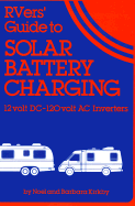 Rvers' Guide to Solar Battery Charging: 12 Volt DC-120 Volt AC Inverters