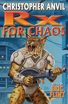 Rx for Chaos - Anvil, Christopher, and Flint, Eric (Editor)