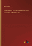 Ryme-Index to the Ellesmere Manuscript of Chaucer's Canterbury Tales