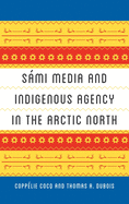 Sßmi Media and Indigenous Agency in the Arctic North